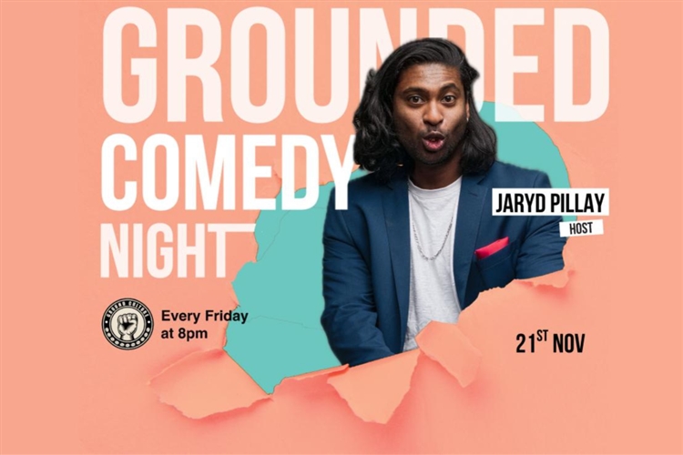 Grounded Comedy Night Hosted by Jaryd Pillay